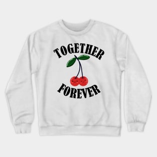 Together Forever Crewneck Sweatshirt